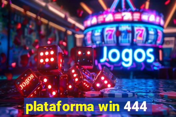 plataforma win 444